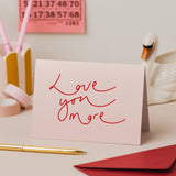 'Love you More' Pink and Red Card