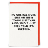 No one has more shit on their to do list blank card
