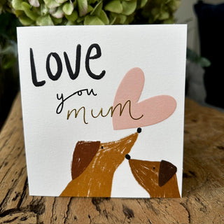 Love You Mum Dog Card