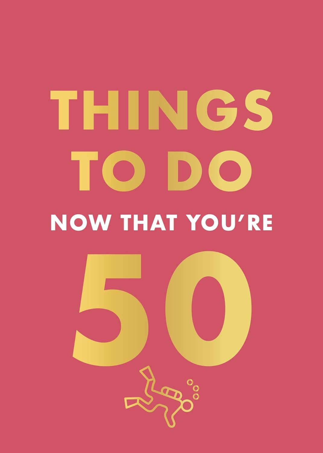 At 50, the world’s still full of possibilities — so go out and enjoy them