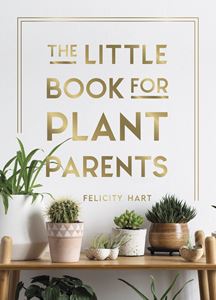 The Little Book for Plant Parents (HB)