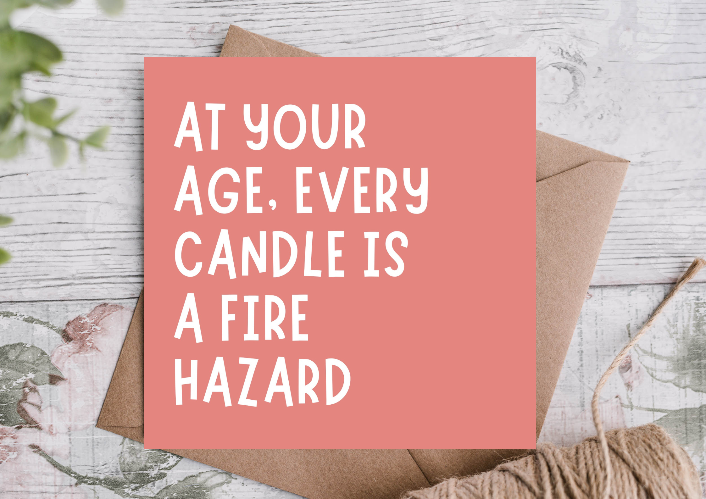 Fire Hazard Candles funny birthday card with kraft envelope, humorous age-related birthday card for him or her.