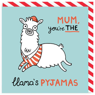 Mum Your the Llama's Pyjamas