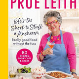 Life’s Too Short to Stuff a Mushroom by Prue Leith | Easy Cookbook & Kitchen Hacks