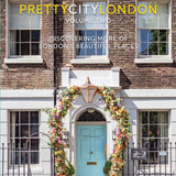 Pretty City London - Discovering London's Beautiful Places Volume Two
