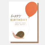 Happy Belated Birthday! Better Late Than Never Snail