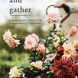 A Gardener's Guide to a Year of Cut Flowers Book