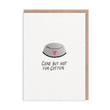 Gone But Not Fur-gotten Pet Sympathy Card