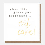 When Life Gives You Birthday's... Eat Cake