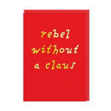 Rebel Without a Claus Christmas Card