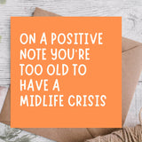 Too Old for a Midlife Crisis Birthday Card | Funny Birthday Card for Him or Her