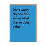 No One Else Knows What They're Doing Greeting Card