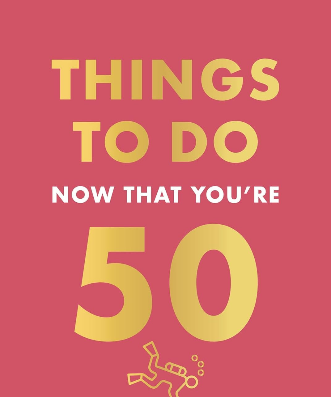 At 50, the world’s still full of possibilities — so go out and enjoy them