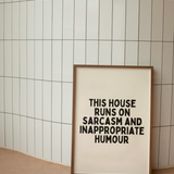 This House Runs On Sarcasm and Inappropriate Humour Wall Art Print – Black & Cream Typography Art