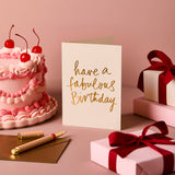 Have a Fabulous Birthday Card | Luxury Birthday Greeting Card