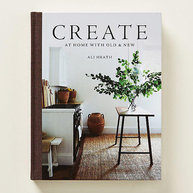 Create at Home with Old &amp; New hardback by Ali Heath featuring inspiring upcycling projects, sustainable decorating ideas and beautiful interior styling photography.
