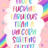 Cheeky Greeting Card - More Fucking Fabulous Than a Unicorn