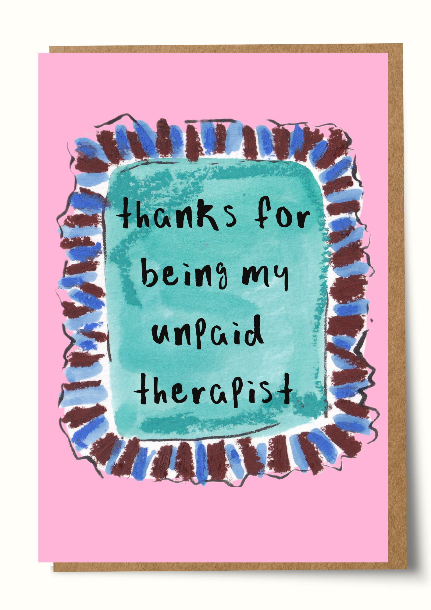 Thanks for being my unpaid therapist funny greeting card