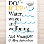 Do Blue Water Waves and Wellbeing book by Nick Hounsfield and Abby Richardson