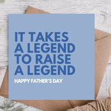 Legend to Raise a Legend Happy Father's Day Card