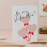 “Be My Valentine?” Balloons Handwriting Love Card