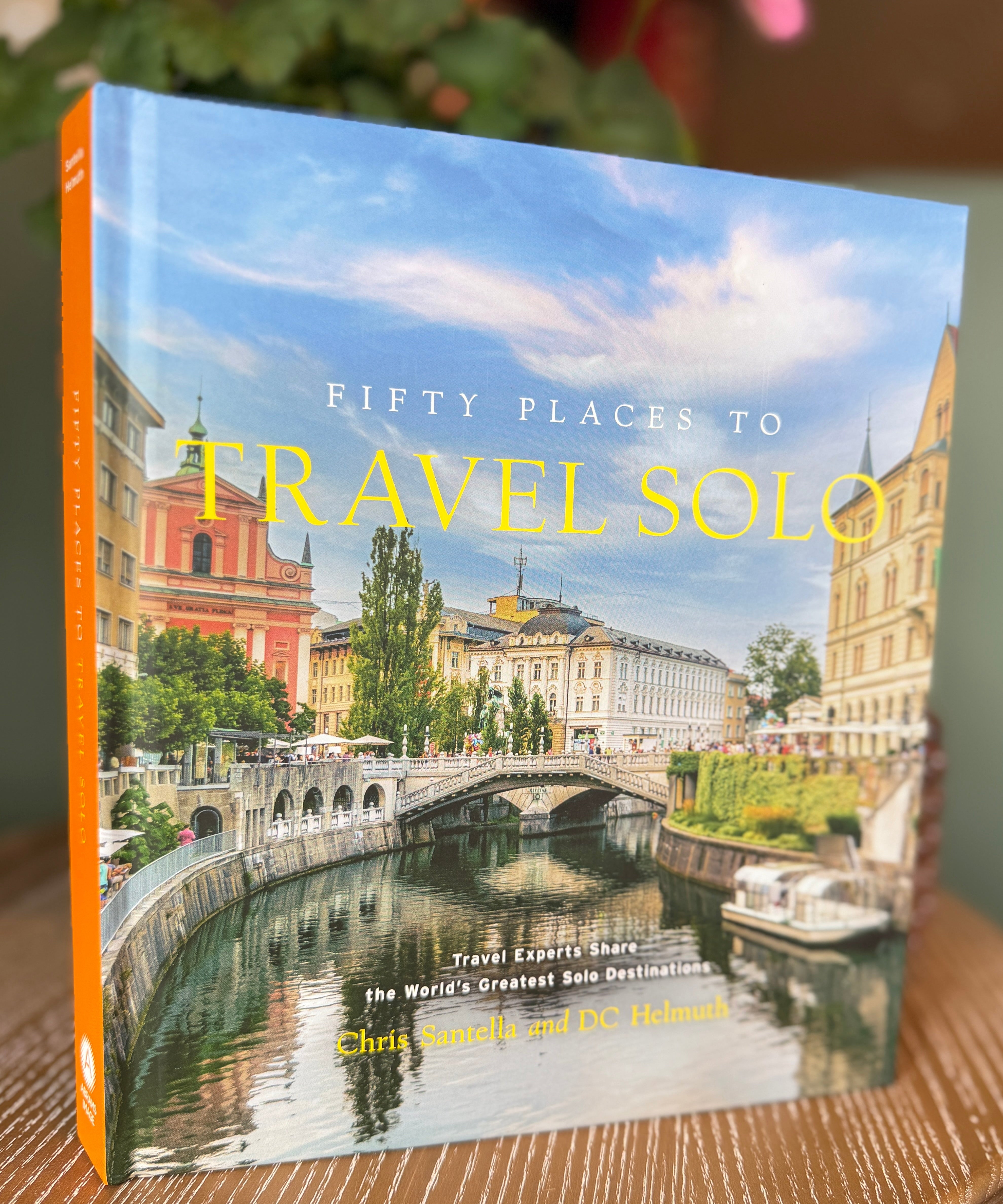 Fifty Places to Travel Solo book by Chris Santella and DC Helmuth