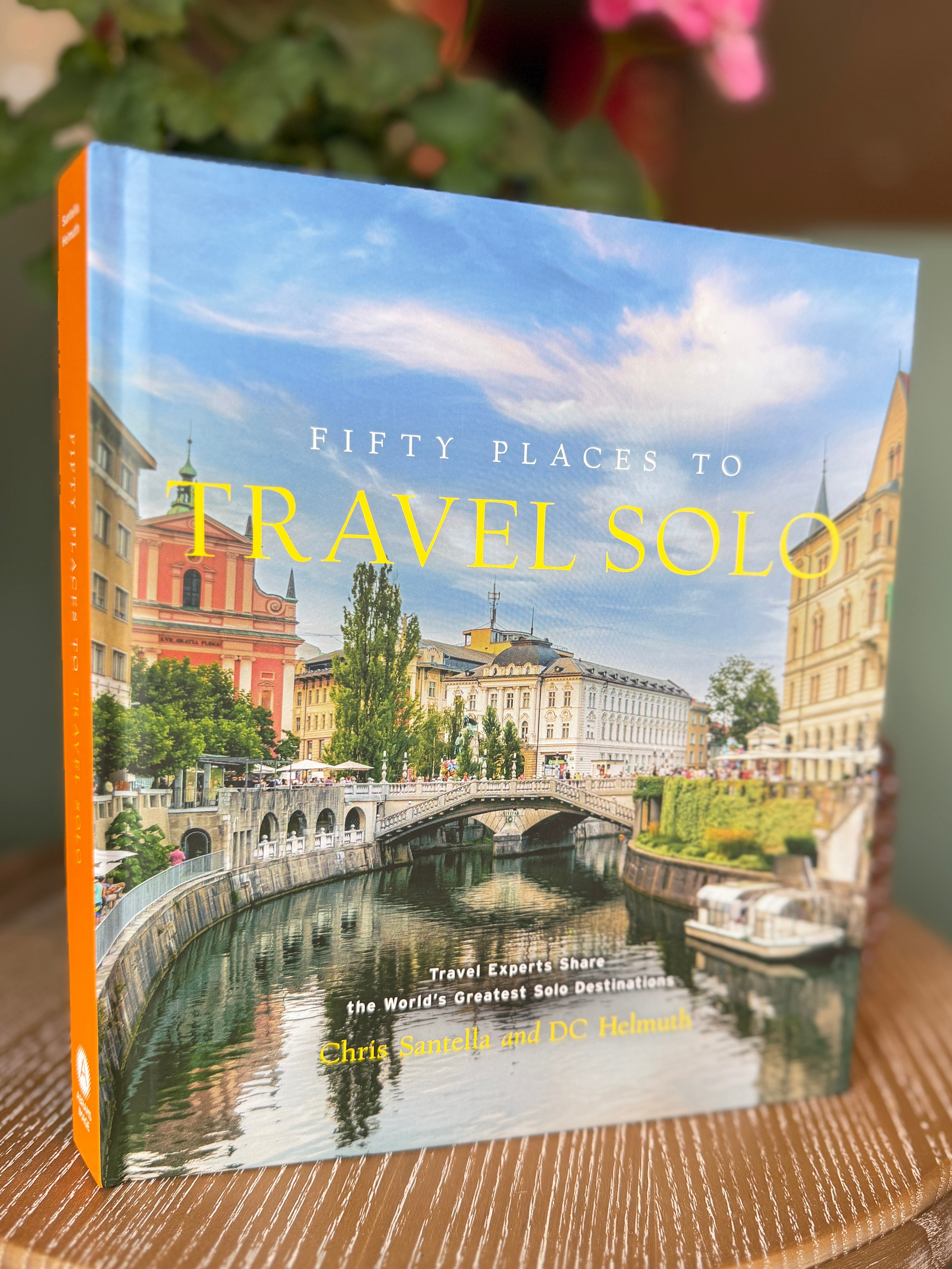 Fifty Places to Travel Solo book by Chris Santella and DC Helmuth