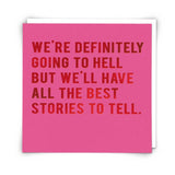 Going To Hell funny friendship greetings card with foiled text, supplied with a white envelope.
