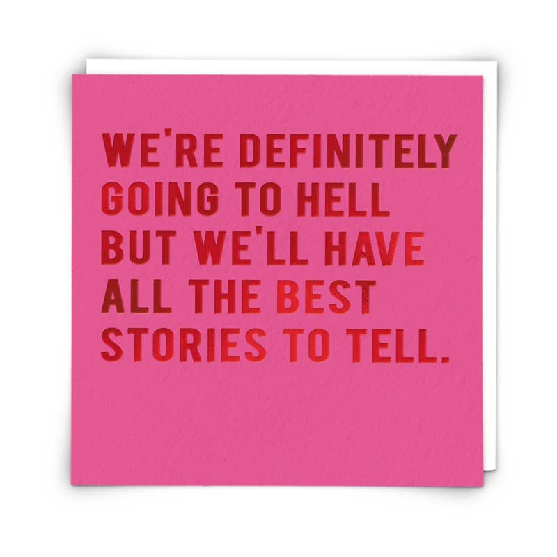 Going To Hell funny friendship greetings card with foiled text, supplied with a white envelope.