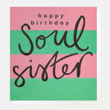 Happy Birthday Soul Sister card featuring bold bright pink and green stripes with embossed lettering.