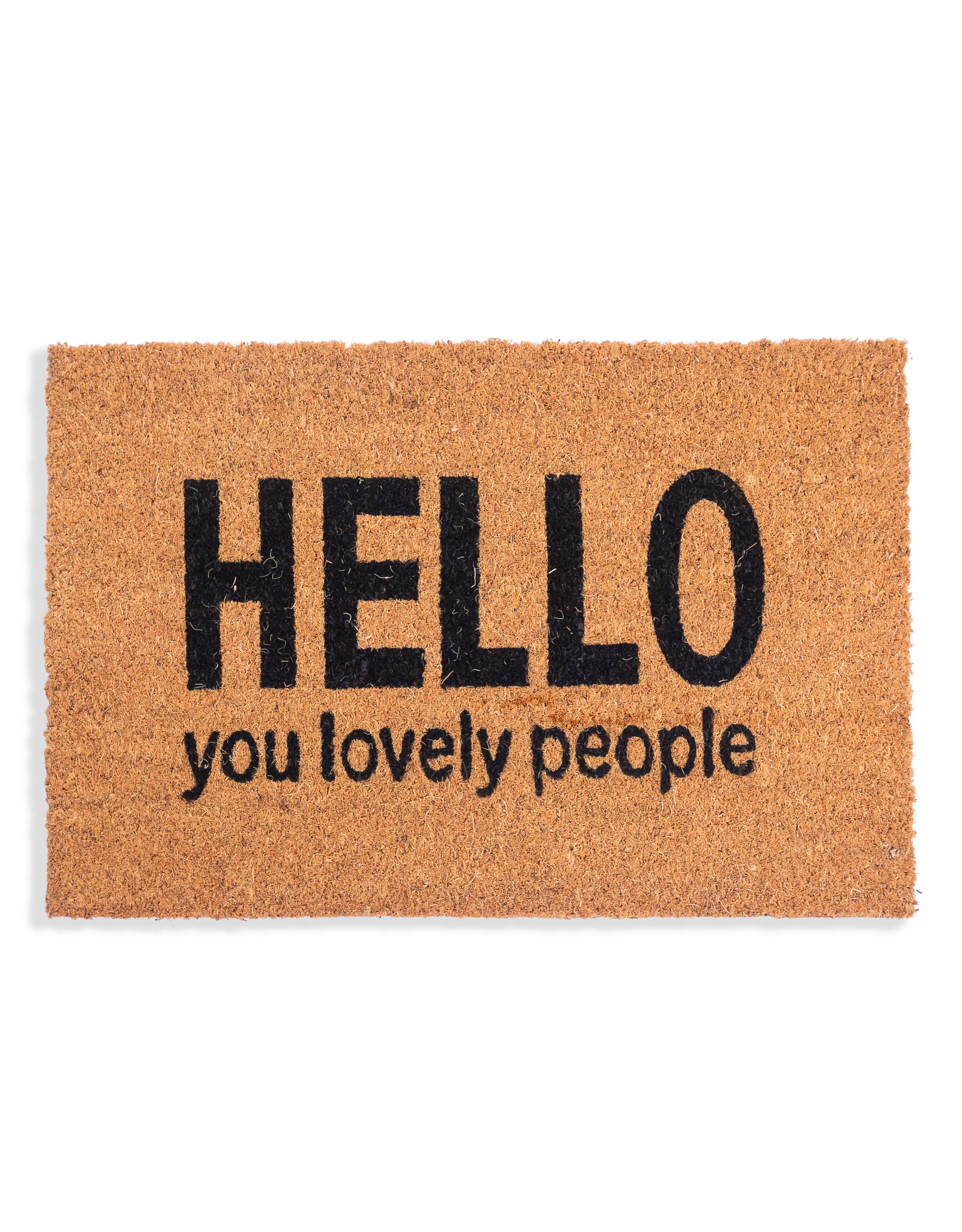 Welcoming “Hello You Lovely People” doormat that adds warmth and personality to your entrance. Perfect for indoor or sheltered outdoor use.