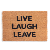 Live Laugh Leave funny natural coir doormat for front door entrance.