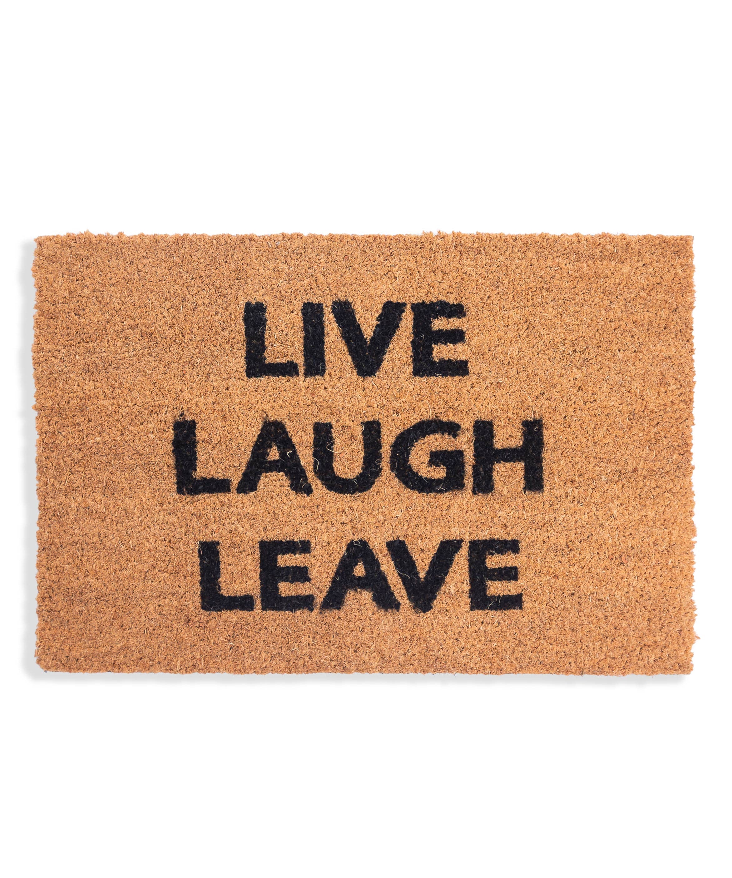 Live Laugh Leave funny natural coir doormat for front door entrance.