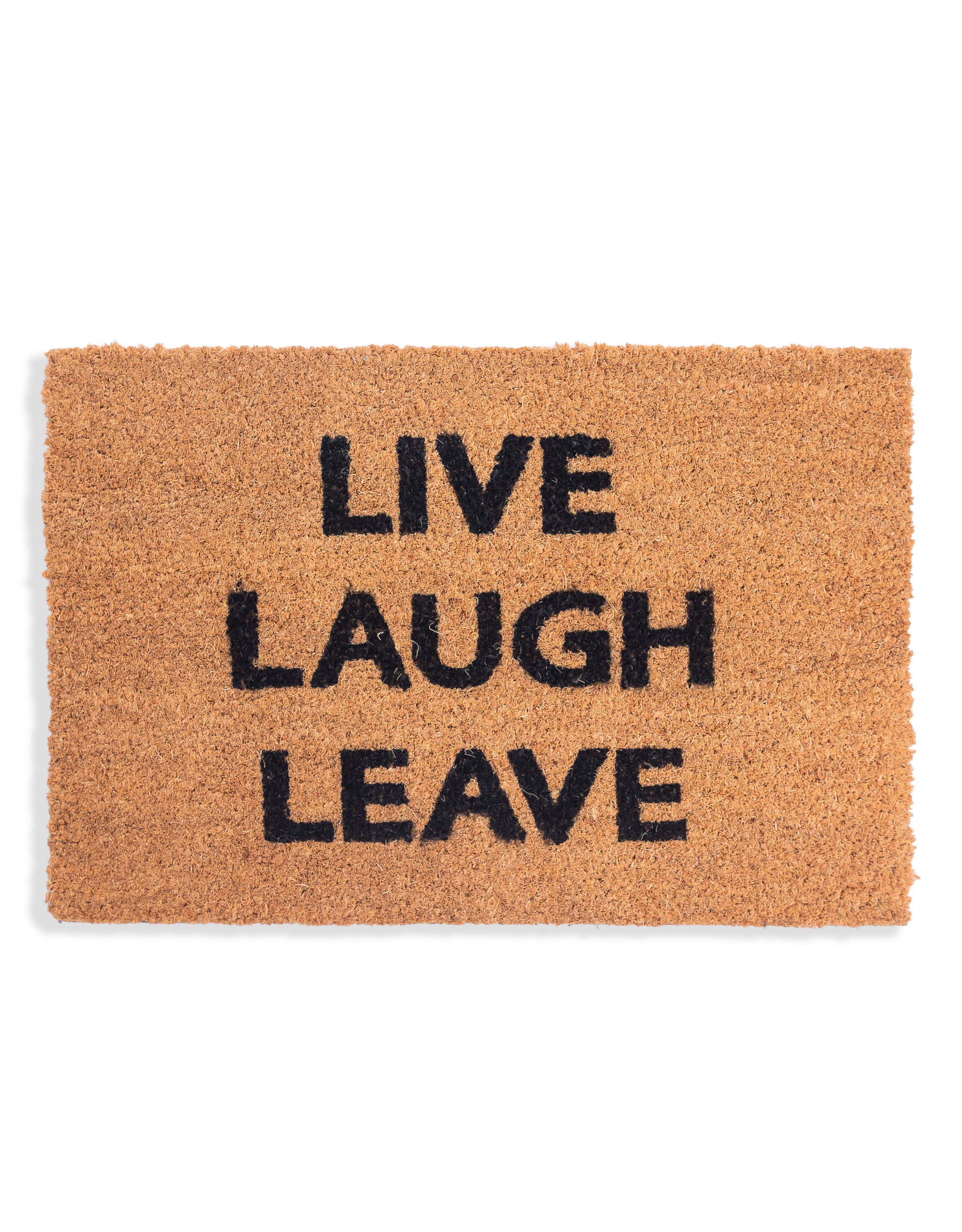 Live Laugh Leave funny natural coir doormat for front door entrance.