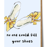 Mary Anna Emerson No One Could Fill Your Shoes greeting card with hand-painted watercolour design, perfect for leaving and retirement.