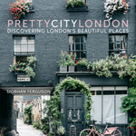 Pretty City London by Siobhan Ferguson hardback coffee table book featuring London's hidden streets, cafés, architecture and colour photography.
