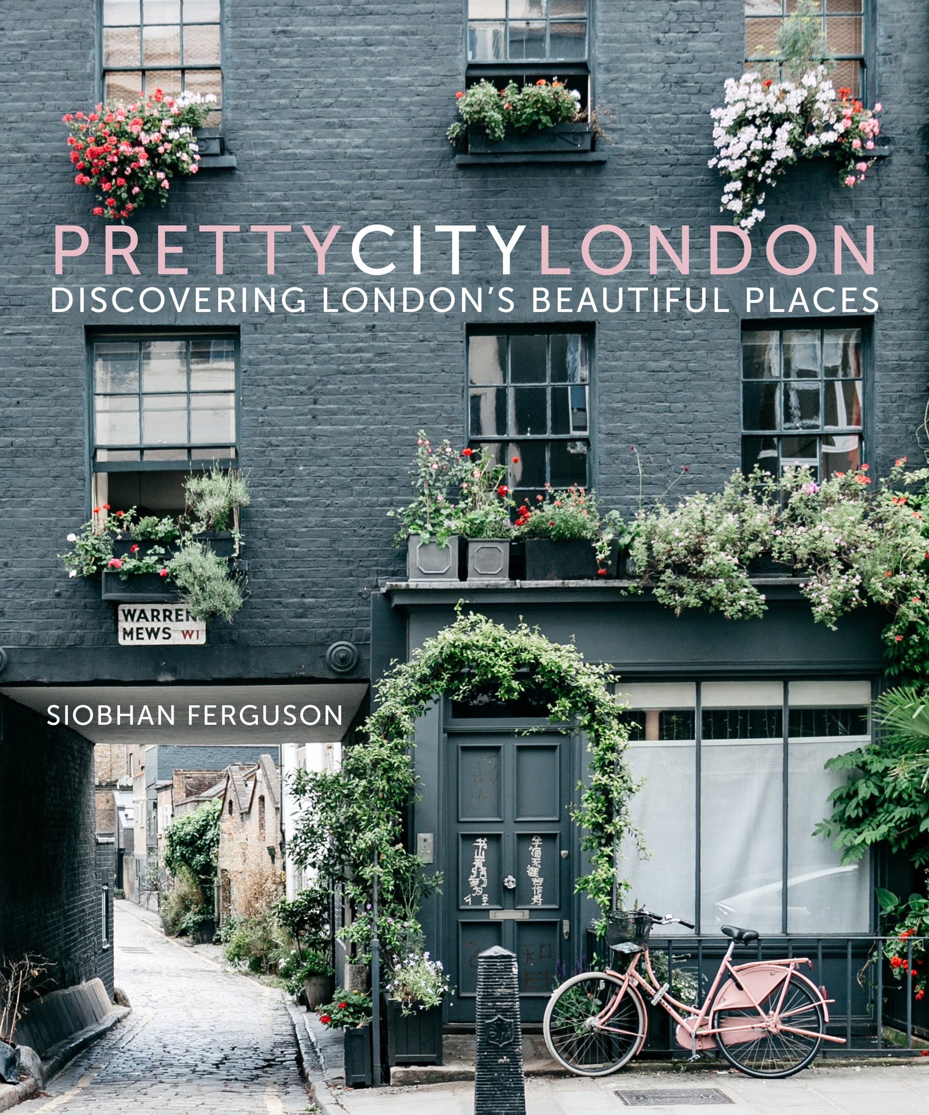 Pretty City London by Siobhan Ferguson hardback coffee table book featuring London's hidden streets, cafés, architecture and colour photography.