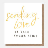 This 'sending love at this tough time' sympathy card is perfect to let them know you are thinking of them. Featuring gorgeous gold foil calligraphy lettering.
