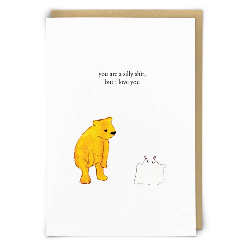 Silly Shit funny friendship greetings card printed on sustainably sourced board and supplied with a kraft brown envelope.