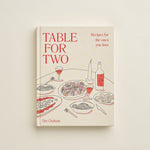 Table for Two cookbook by Bre Graham featuring romantic recipes for two, elegant menus and beautifully styled food photography for intimate dining.