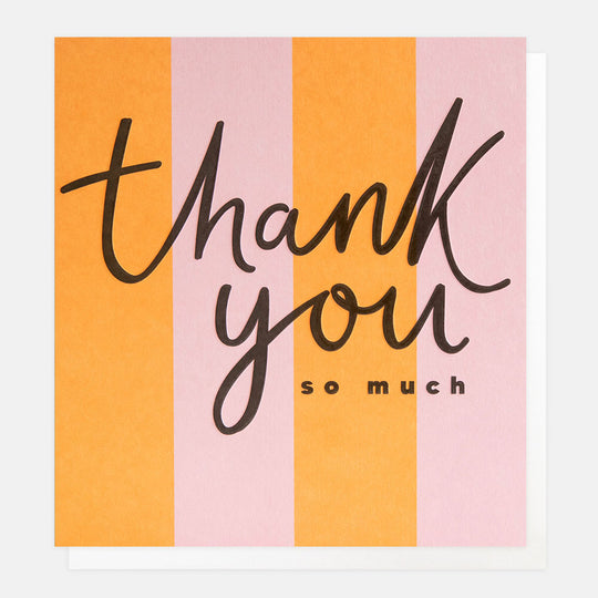 Thank You So Much greetings card featuring bold orange and pale pink stripes with embossed lettering.