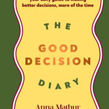A compassionate guided journal by Anna Mathur to help you make better decisions with ease. Build habits, reduce self-sabotage and embrace lasting change.