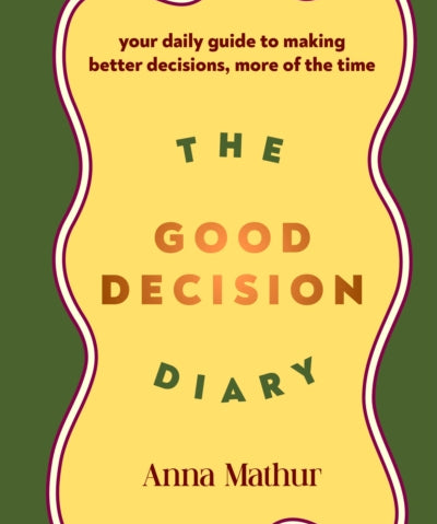 A compassionate guided journal by Anna Mathur to help you make better decisions with ease. Build habits, reduce self-sabotage and embrace lasting change.