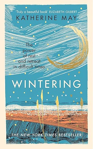 Wintering by Katherine May, the Sunday Times bestselling book exploring resilience, healing, nature and finding hope through life's quieter seasons.