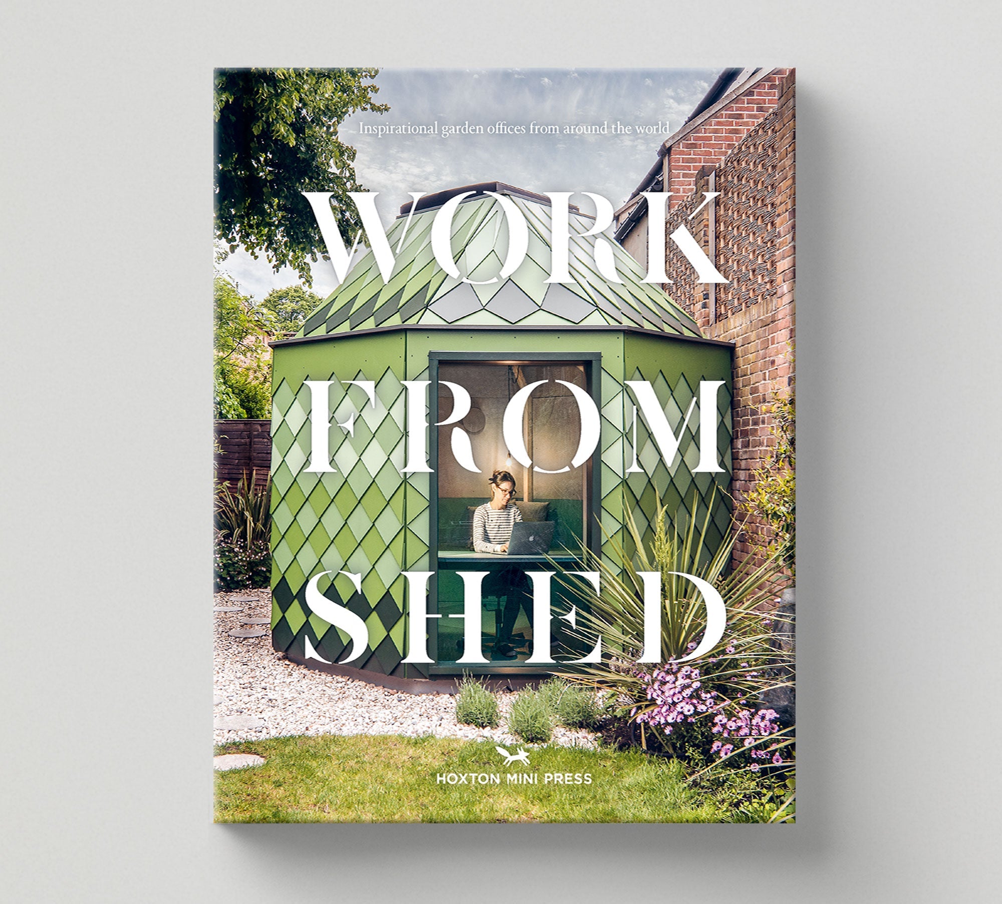 Work from Shed hardback book featuring inspirational garden offices and studios from around the world