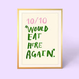 Playful kitchen typography print featuring “10/10 Would Eat Here Again” in hand-painted lettering. A fun foodie wall print for kitchens and dining spaces.