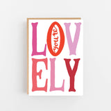 A simple, heartfelt ‘You’re Lovely’ greeting card. Printed on textured FSC paper with a matte finish. Perfect for Valentine’s, Mother’s Day or just because.
