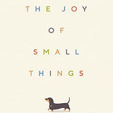 The Joy Of Small Things